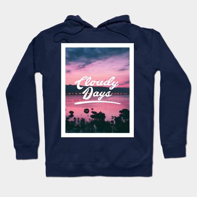 Cloudy Days Poster #1 Hoodie by CloudyDays